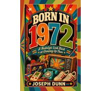 Born in 1972: A Nostalgic Look Back at Growing Up Then