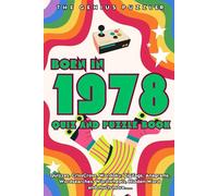 Born in 1978 Quiz and Puzzle Book: A Fun and Nostalgic Collection of Quizzes, Word Games, and Brain Teasers from Your Birth Year