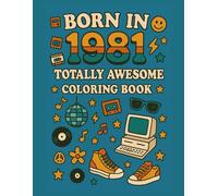Born in 1981: An A to Z of a Very Special Year