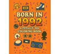 Born in 1992: A Totally 90's Coloring Book