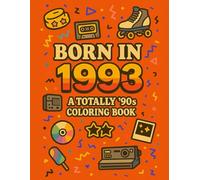 Born in 1993: A Totally 90s Coloring Book