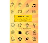 Born in 1998: Your Life, Your Times, Your Story