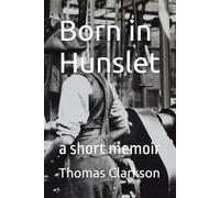 Born in Hunslet: a short memoir