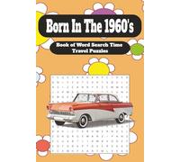 Born In The 1960's: Your Life in Word Search Puzzles: Swinging 60s Word Search Puzzle Book - Groovy Large Print Puzzles About the 1960s, Hippies & ... | Fun Nostalgic Gift for Adults & Seniors