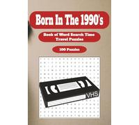 Born In The 1990's: Your Life in Word Search Puzzles: Awesome 90s Word Search Puzzle Book - Fun Large Print Puzzles About the 1990s, Pop Culture & Good Vibes | Nostalgic Gift for All…