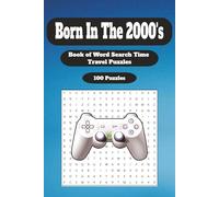 Born In The 2000's: Your Life in Word Search Puzzles: Totally 2000s Word Search Puzzle Book - Fun Large Print Puzzles About Pop Culture, Music & Trends of the 2000s | Nostalgic Gift for Adults & Teens