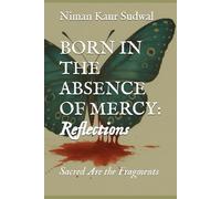 Born In The Absence Of Mercy: Reflections: Sacred Are the Fragments