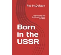 Born in the USSR: Northern Ireland Healthcare's Global Initiative