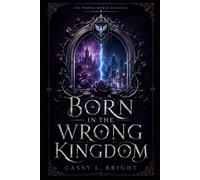 Born in the wrong Kingdom: A magical slow-burn romantasy duology featuring enemies-to-lovers vibes, swapped worlds, forbidden love, a strong masculine love interest, and witty dialogue.: 1