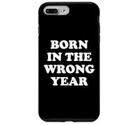 Born In The Wrong Year Custodia per iPhone 7 Plus/8 Plus