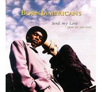 Born Jamericans - Send My Love / Send One