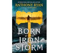 Born of an Iron Storm : Book Two of the Age of Wrath