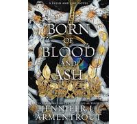 Born of Blood and Ash: A Flesh and Fire Novel