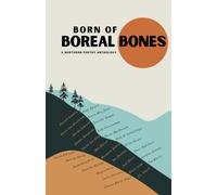Born of Boreal Bones: A Northern Poetry Anthology