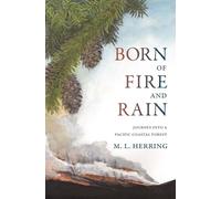 Born of Fire and Rain: Journey into a Pacific Coastal Forest
