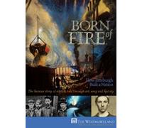 Born of Fire: How Pittsburgh Built a Nation