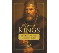 Born of Kings: Hrothgar the Dragon King
