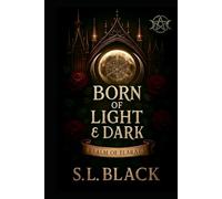 Born of Light & Dark: Realm of Elarae 1
