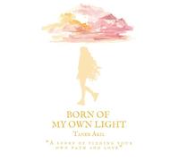 Born of My Own Light