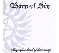 Born Of Sin Imperfect Breed of Humanity