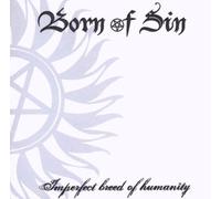 Born of Sin - Imperfect Breed of Humanity