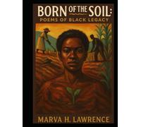 BORN OF THE SOIL: A LEGACY OF BLACK POEMS