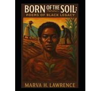 BORN OF THE SOIL: A LEGACY OF BLACK POEMS