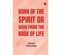 Born of the Spirit or, Gems from the Book of Life