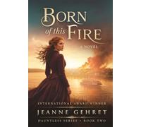 Born of This Fire: A Novel: 2