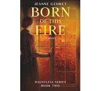 Born of This Fire: A Novel of the Civil War Homefront: 2