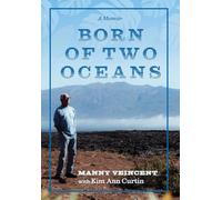Born of Two Oceans: A Memoir