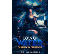Born of Water, Carried by Currents
