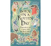 Hazel Dixon-Coo – Born on a Rotten Day: Illuminating and Coping with t – Tascabile