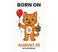 BORN ON AUGUST 23 - MY NOTEBOOK - KITTY EDITION: The Perfect Birthday Gift Notebook for Memorable Moments and Daily Inspiration