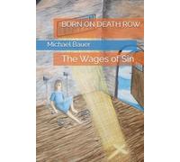 BORN ON DEATH ROW: The Wages of Sin