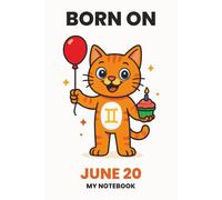 BORN ON JUNE 20 - MY NOTEBOOK - KITTY EDITION: The Perfect Birthday Gift Notebook for Memorable Moments and Daily Inspiration