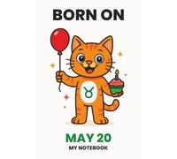 BORN ON MAY 20 - MY NOTEBOOK - KITTY EDITION: The Perfect Birthday Gift Notebook for Memorable Moments and Daily Inspiration