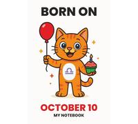 BORN ON OCTOBER 10 - MY NOTEBOOK - KITTY EDITION: The Perfect Birthday Gift Notebook for Memorable Moments and Daily Inspiration