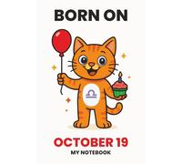 BORN ON OCTOBER 19 - MY NOTEBOOK - KITTY EDITION: The Perfect Birthday Gift Notebook for Memorable Moments and Daily Inspiration