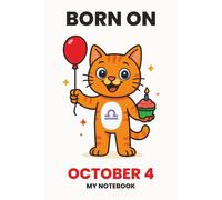 BORN ON OCTOBER 4 - MY NOTEBOOK - KITTY EDITION: The Perfect Birthday Gift Notebook for Memorable Moments and Daily Inspiration