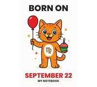 BORN ON SEPTEMBER 22 - MY NOTEBOOK - KITTY EDITION: The Perfect Birthday Gift Notebook for Memorable Moments and Daily Inspiration