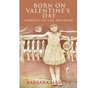 Born on Valentine's Day: A Memoir of Love, Loss, and Survival