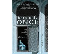 Conrad W Baars Born Only Once, Third Edition (Tascabile)