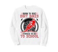 Born Ride Dirt Bikes Forced to Go To School Felpa