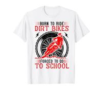 Born Ride Dirt Bikes Forced to Go To School Maglietta