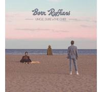 Born Ruffians Uncle, Duke & the Chief (CD) Album