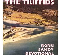 Born Sandy Devotional - Triffids (Audio CD)