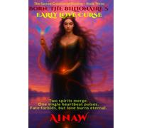 Born: THE BILLIONAIRE'S EARLY LOVE CURSE: Two spirits merge. One heartbeat pulses. Fate forbids, but love burns eternal.