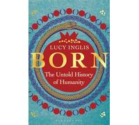 Born: The Untold History of Humanity