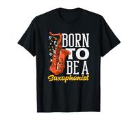 Born To Be A Saxophonist Musicician Saxophone Maglietta